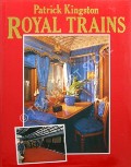 Royal Trains  by KINGSTON, Patrick 